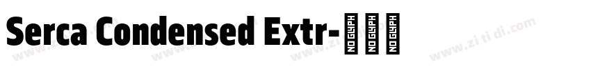 Serca Condensed Extr字体转换